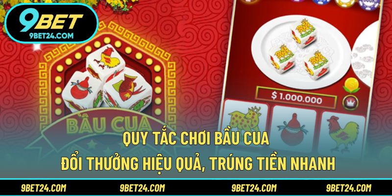 Quy tắc chơi bầu cua đổi thưởng hiệu quả, trúng tiền nhanh