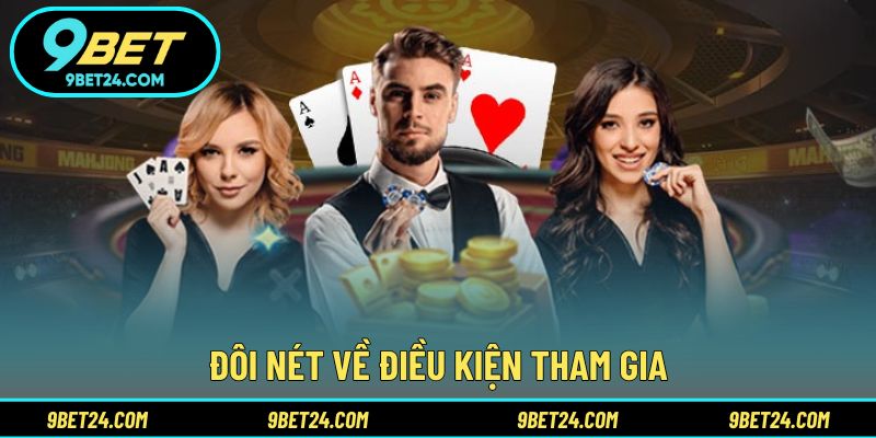 Đôi nét về điều kiện tham gia