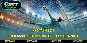 Kèo Tài Xỉu 2.5
