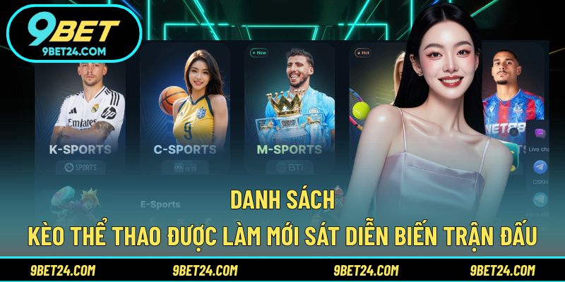 Danh sách kèo thể thao được làm mới sát diễn biến trận đấu